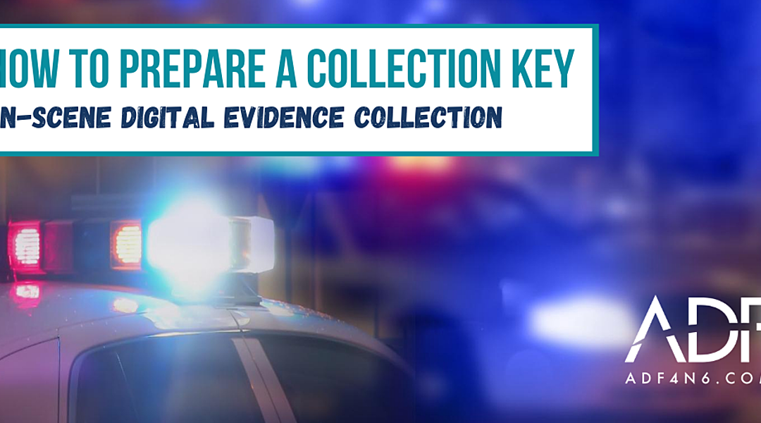 How to Prepare a Digital Evidence Collection Key (CKY)