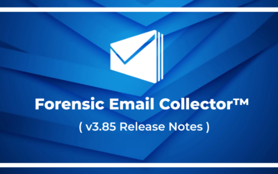 Forensic Email Collector (FEC) v3.85 is here!